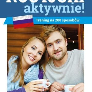 Rosyjski AKTYWNIE! Trening na 200 sposobów