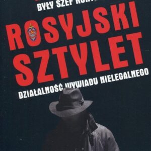 Rosyjski sztylet. Działalność wywiadu nielegalnego