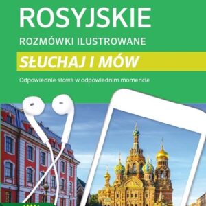 Rosyjskie rozmówki ilustrowane Słuchaj i mów