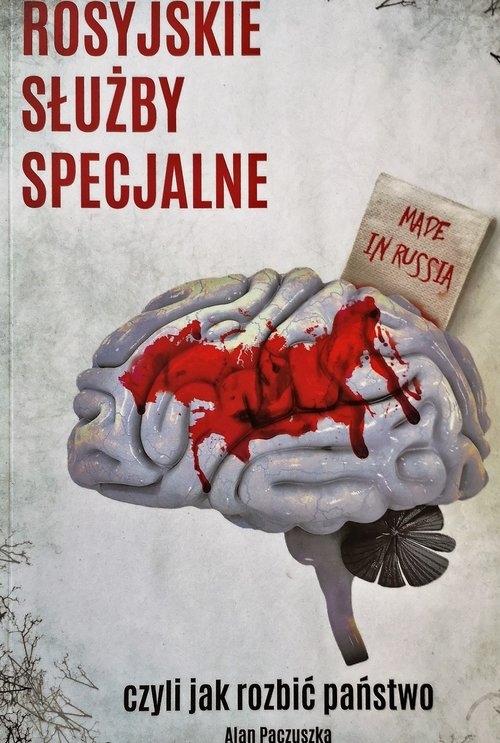 Rosyjskie służby specjalne. czyli jak rozbić państwo.