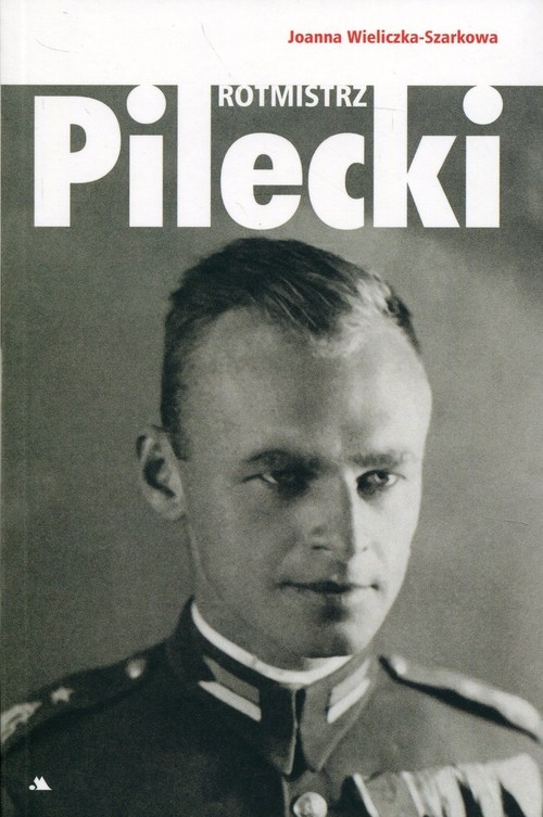 Rotmistrz Witold Pilecki
