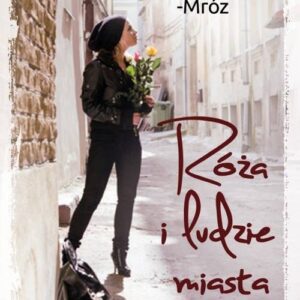Róża I Ludzie Miasta