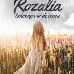Rozalia tańcząca w deszczu