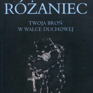 Różaniec Twoja broń w walce duchowej