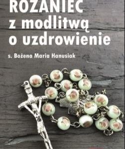 Różaniec z modlitwą o uzdrowienie