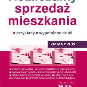 Rozliczamy sprzedaż mieszkania - zmiany 2019. przykłady, wypełnione druki