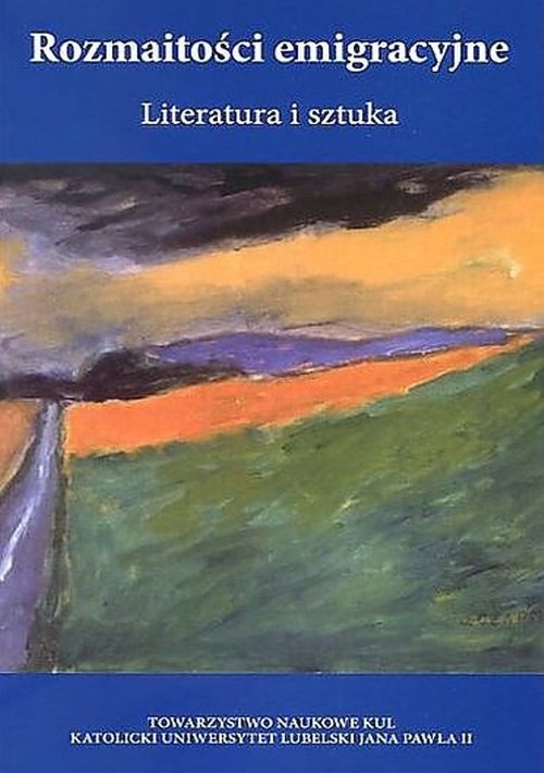 Rozmaitości emigracyjne Literatura i sztuka