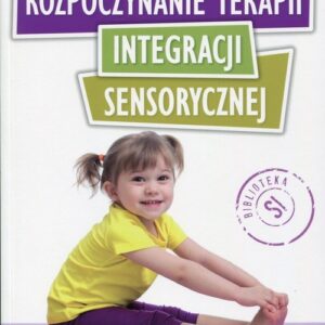 Rozpoczynanie terapii integracji sensorycznej