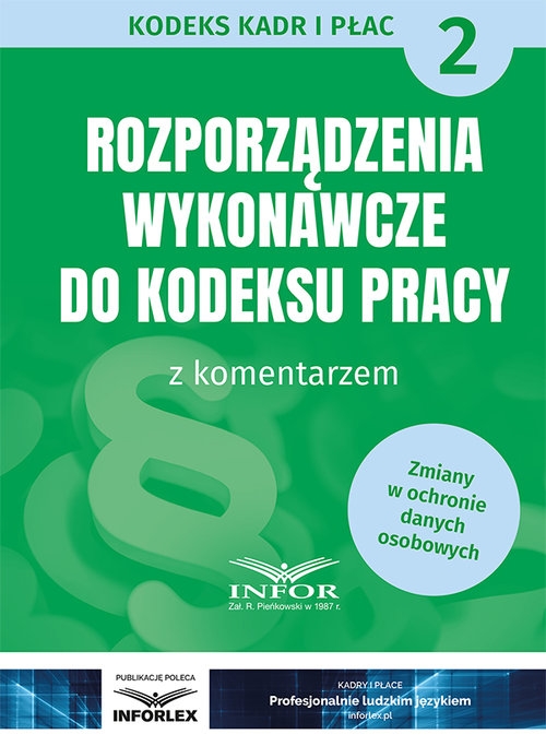Rozporządzenia wykonawcze do Kodeksu Pracy. Kodeks Kadr i Płac 2
