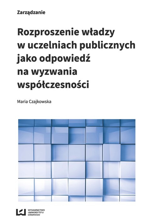 Rozproszenie władzy w uczelniach publicznych jako odpowiedź na wyzwania współczesności