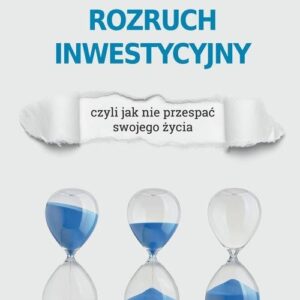 Rozruch inwestycyjny. czyli jak nie przespać swojego życia