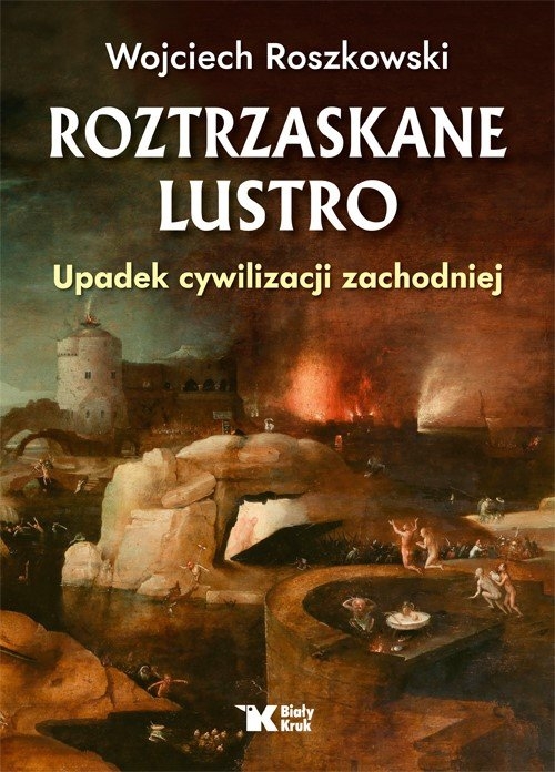 Roztrzaskane lustro.. Upadek cywilizacji zachodniej