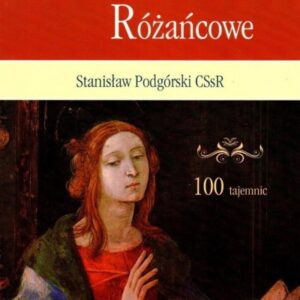 Rozważania Różańcowe. 100 tajemnic