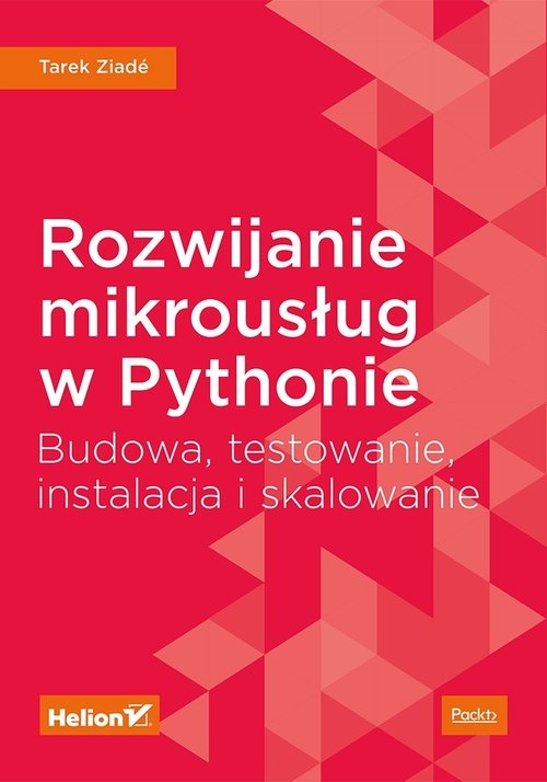 Rozwijanie mikrousług w Pythonie Budowa testowanie instalacja i skalowanie