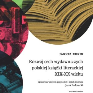Rozwój cech wydawniczych polskiej książki literackiej XIX-XX wieku