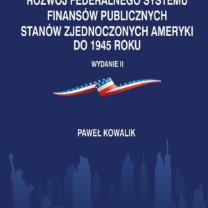 Rozwój federalnego systemu finansów publicznych Stanów Zjednoczonych Ameryki do 1945 roku