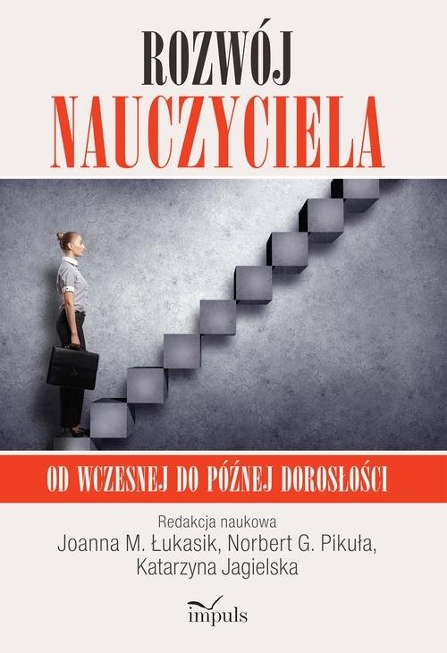 Rozwój nauczyciela. Od wczesnej do późnej dorosłości