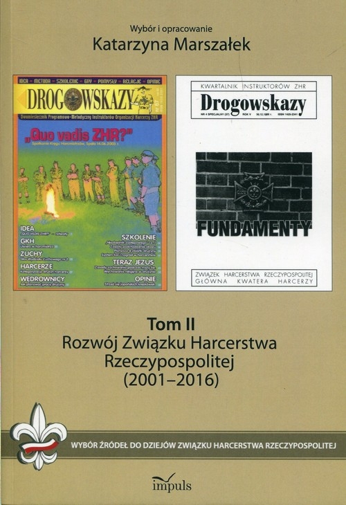 Rozwój Związku Harcerstwa Rzeczypospolitej (2001-2016). Wybór źródeł do dziejów Związku Harcerstwa Rzeczypospolitej. Tom II