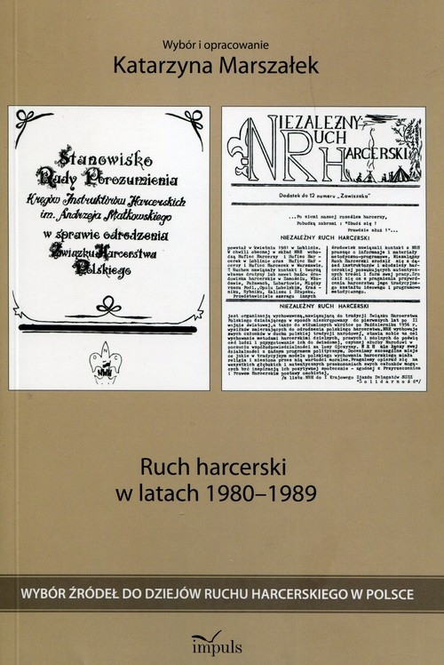 Ruch harcerski w latach 1980-1989. Wybór źródeł do dziejów ruchu harcerskiego w Polsce