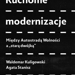 Ruchome modernizacje. Między Autostradą Wolności a "starą dwójką"