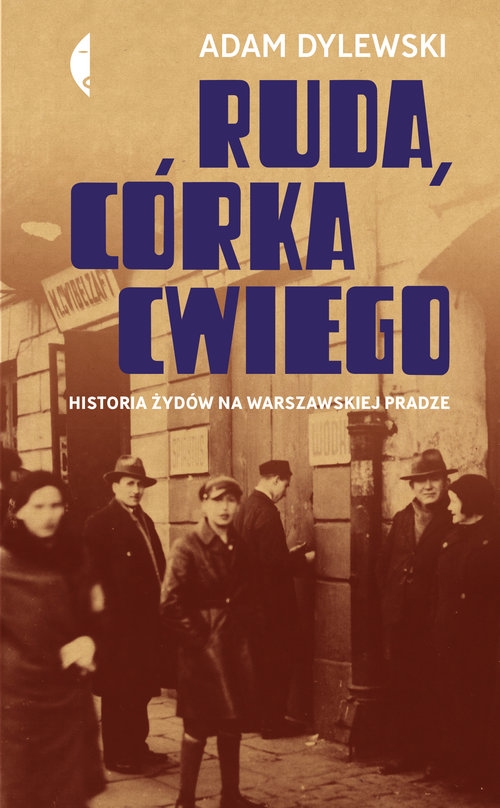 Ruda córka Cwiego. Historia Żydów na warszawskiej Pradze