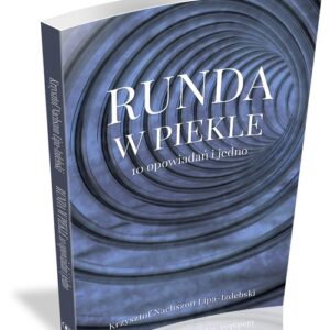 Runda w piekle. 10 opowiadań i jedno