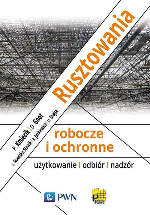 Rusztowania robocze i ochronne. użytkowanie ? odbiór ? nadzór