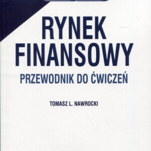 Rynek finansowy. Przewodnik do ćwiczeń
