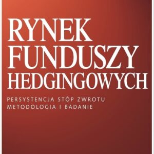 Rynek funduszy hedgingowych. Persystencja stóp zwrotu Metodologia i badanie