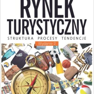 Rynek turystyczny. Struktura, procesy, tendencje
