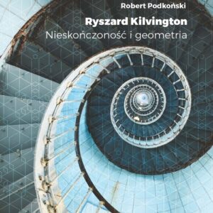 Ryszard Kilvington Nieskończoność i geometria