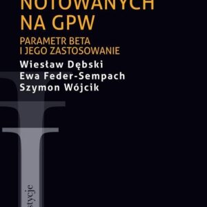 Ryzyko akcji notowanych na GPW. Parametr beta i jego zastosowanie