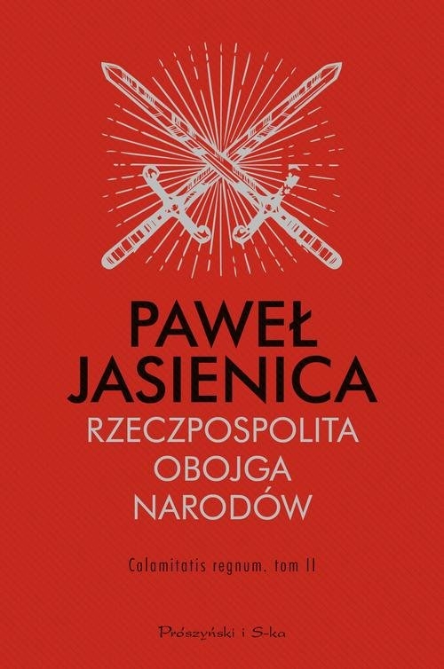 Rzeczpospolita Obojga Narodów Calamitatis regnum Tom 2