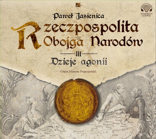 Rzeczpospolita obojga narodów Dzieje agonii (Audiobook)