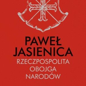 Rzeczpospolita Obojga Narodów Dzieje agonii Tom 3