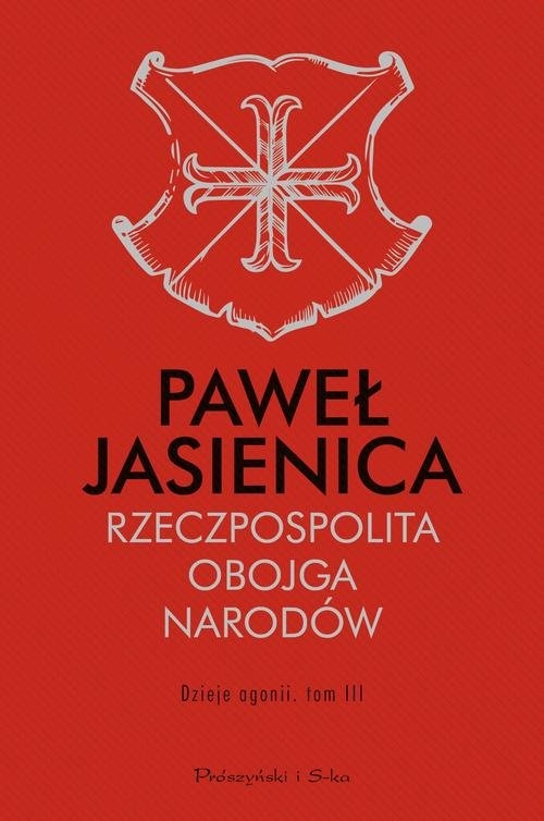 Rzeczpospolita Obojga Narodów Dzieje agonii Tom 3