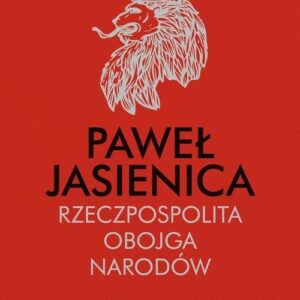 Rzeczpospolita Obojga Narodów Srebrny wiek Tom 1