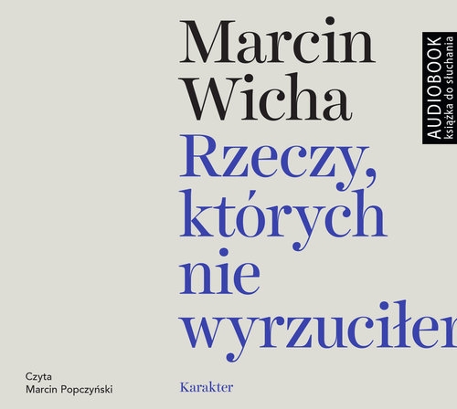 Rzeczy, których nie wyrzuciłem (Audiobook)