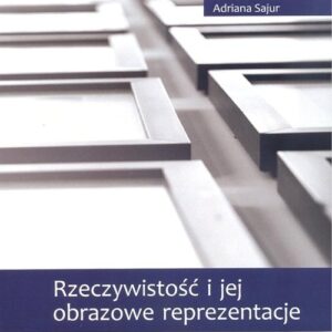Rzeczywistość i jej obrazowe reprezentacje