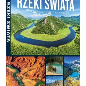 Rzeki świata.. Zachwycające oblicze natury