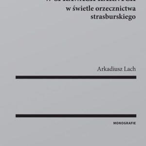 Rzetelne postępowanie dowodowe w sprawach karnych w świetle orzecznictwa strasburskiego