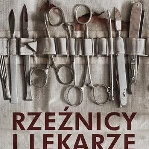 Rzeźnicy i lekarze