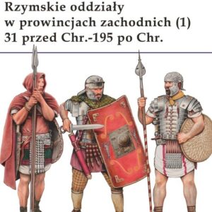 Rzymskie oddziały w prowincjach zachodnich (1) 31 przed Chr.-195 po Chr.