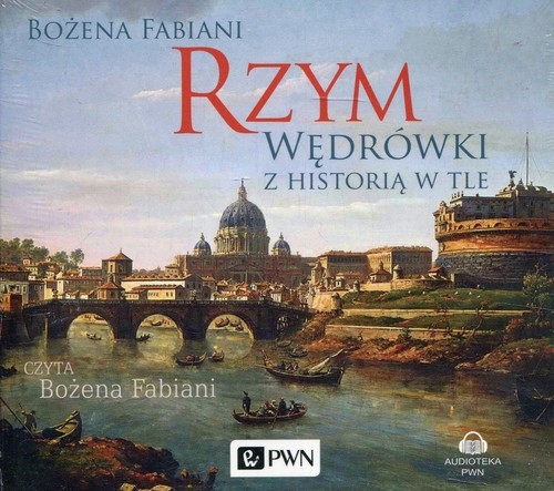Rzym.Wędrówki z historią w tle.Audiobook