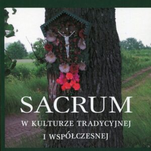 Sacrum w kulturze tradycyjnej i współczesnej