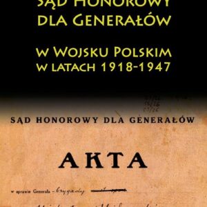 Sąd Honorowy dla Generałów w Wojsku Polskim w latach 1918-1947