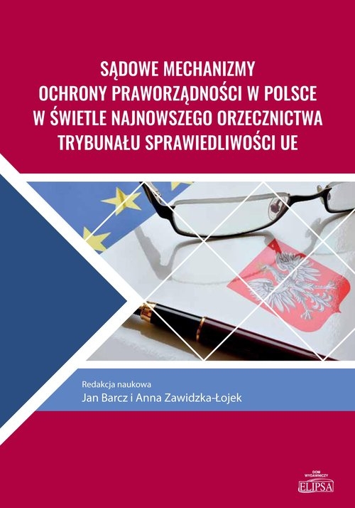 Sądowe mechanizmy ochrony praworządności w Polsce w świetle najnowszego orzecznictwa Trybunału Sprawiedliwości
