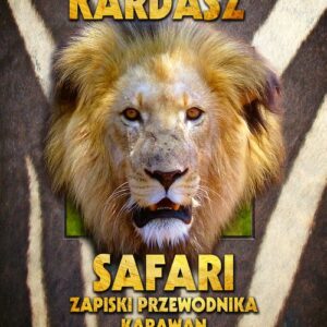 Safari. Zapiski przewodnika Karawan