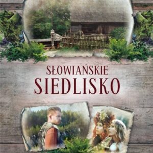 Saga Polska Słowiańskie siedlisko