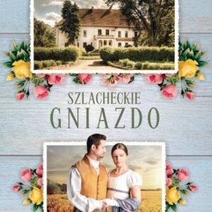 Saga Polska Szlacheckie gniazdo Część 1